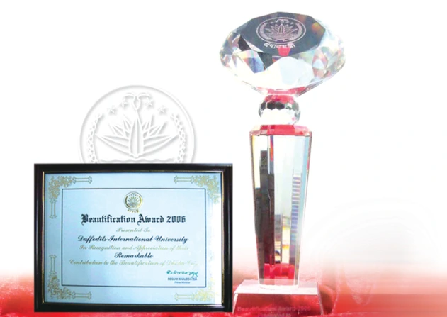 Daffodil International University achieved Beautification Award 2006 presented by the Honorable Prime Minister of Bangladesh.